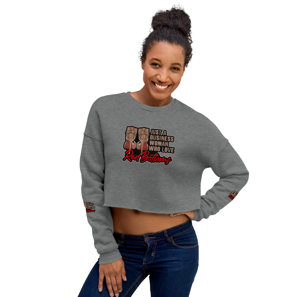 Just A Businesswoman Who Loves Red Bottoms Crop Sweatshirt - Fearless Confidence Coufeax™